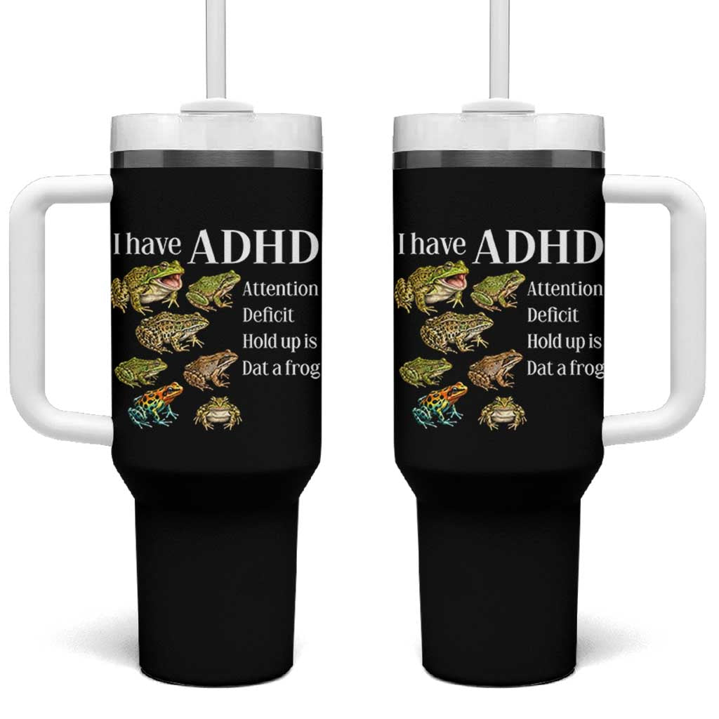 I Have ADHD Attention Deficit Hold up is Dat a Frog Tumbler With Handle Funny Neurodiversity Humor Frogs Lover Meme