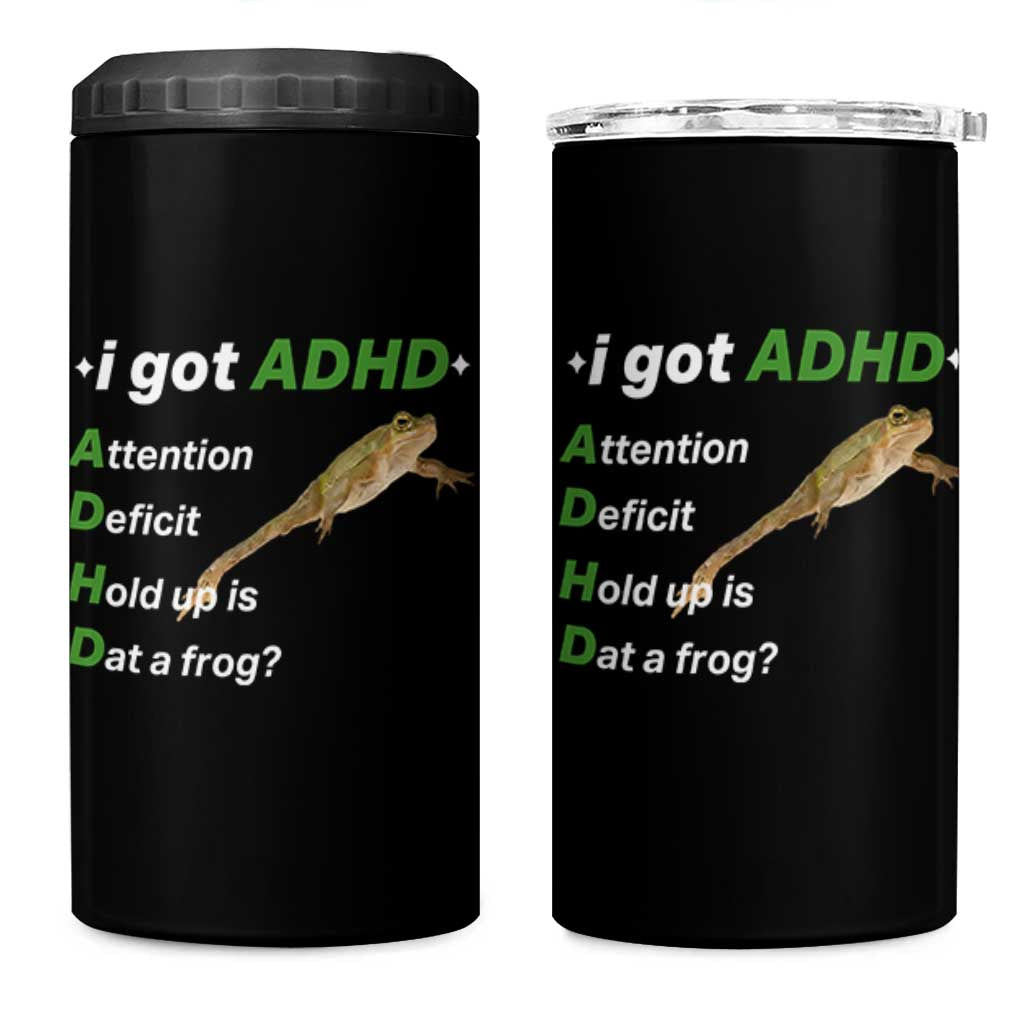 I Got ADHD Attention Deficit Hold Up Is Dat A Frog 4 in 1 Can Cooler Tumbler Neurodiversity Humor Weirdcore