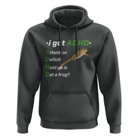 I Got ADHD Attention Deficit Hold Up Is Dat A Frog Hoodie Neurodiversity Humor Weirdcore