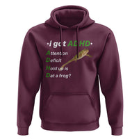 I Got ADHD Attention Deficit Hold Up Is Dat A Frog Hoodie Neurodiversity Humor Weirdcore
