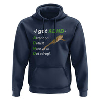I Got ADHD Attention Deficit Hold Up Is Dat A Frog Hoodie Neurodiversity Humor Weirdcore