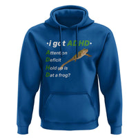 I Got ADHD Attention Deficit Hold Up Is Dat A Frog Hoodie Neurodiversity Humor Weirdcore