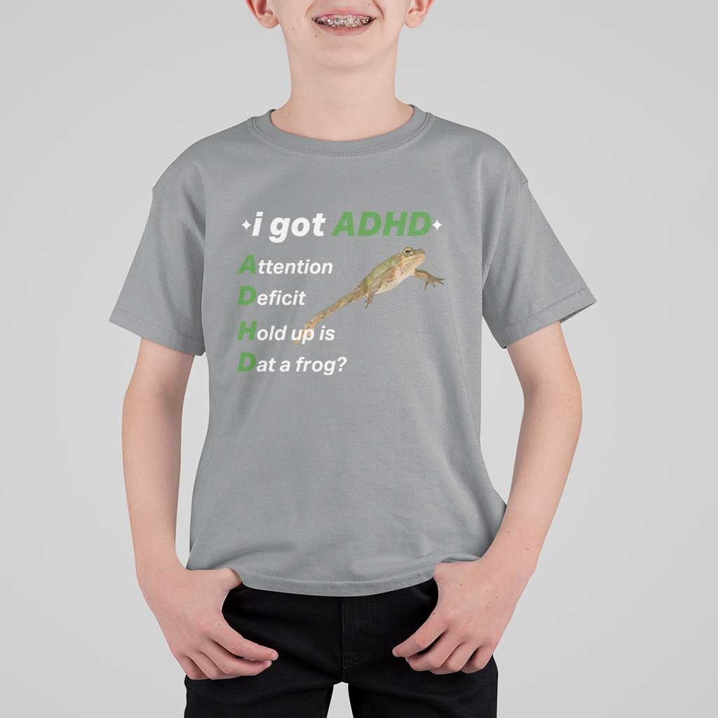 I Got ADHD Attention Deficit Hold Up Is Dat A Frog T Shirt For Kid Neurodiversity Humor Weirdcore