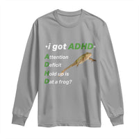 I Got ADHD Attention Deficit Hold Up Is Dat A Frog Long Sleeve Shirt Neurodiversity Humor Weirdcore