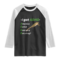 I Got ADHD Attention Deficit Hold Up Is Dat A Frog Raglan Shirt Neurodiversity Humor Weirdcore