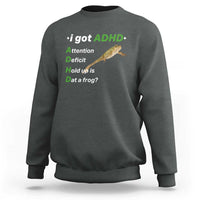 I Got ADHD Attention Deficit Hold Up Is Dat A Frog Sweatshirt Neurodiversity Humor Weirdcore