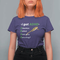 I Got ADHD Attention Deficit Hold Up Is Dat A Frog T Shirt For Women Neurodiversity Humor Weirdcore