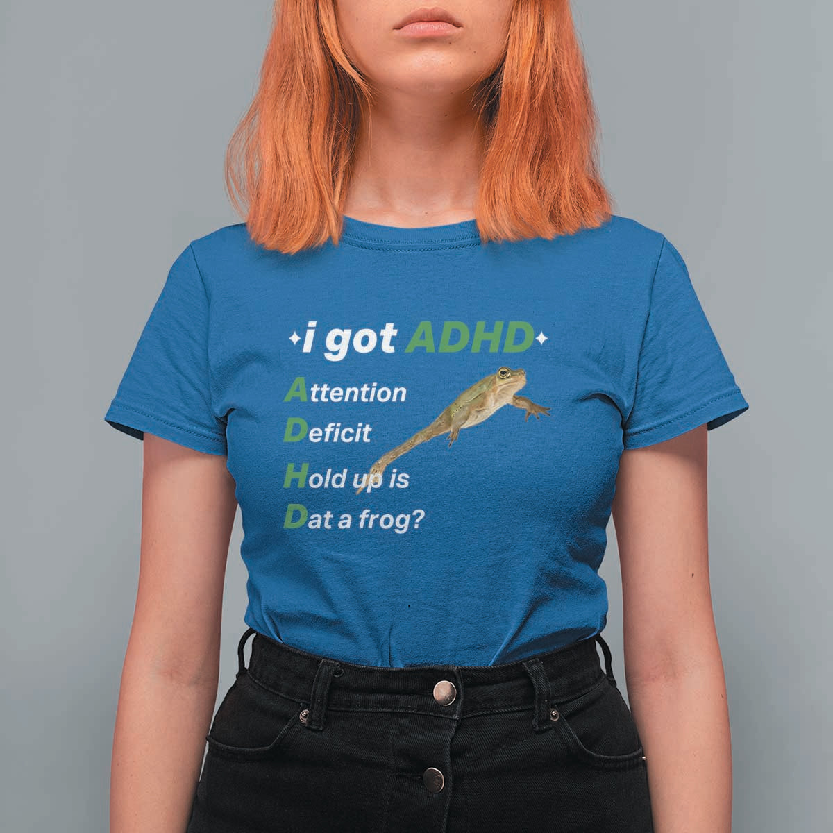 I Got ADHD Attention Deficit Hold Up Is Dat A Frog T Shirt For Women Neurodiversity Humor Weirdcore