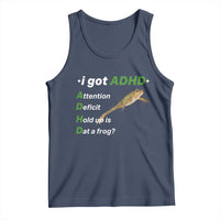 I Got ADHD Attention Deficit Hold Up Is Dat A Frog Tank Top Neurodiversity Humor Weirdcore