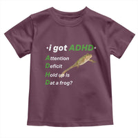 I Got ADHD Attention Deficit Hold Up Is Dat A Frog Toddler T Shirt Neurodiversity Humor Weirdcore
