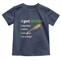 I Got ADHD Attention Deficit Hold Up Is Dat A Frog Toddler T Shirt Neurodiversity Humor Weirdcore