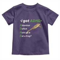 I Got ADHD Attention Deficit Hold Up Is Dat A Frog Toddler T Shirt Neurodiversity Humor Weirdcore