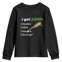 I Got ADHD Attention Deficit Hold Up Is Dat A Frog Youth Sweatshirt Neurodiversity Humor Weirdcore