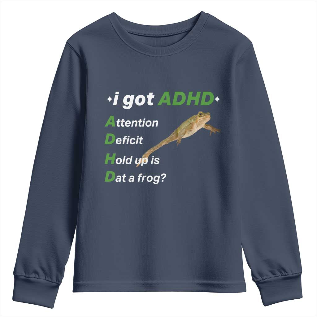 I Got ADHD Attention Deficit Hold Up Is Dat A Frog Youth Sweatshirt Neurodiversity Humor Weirdcore