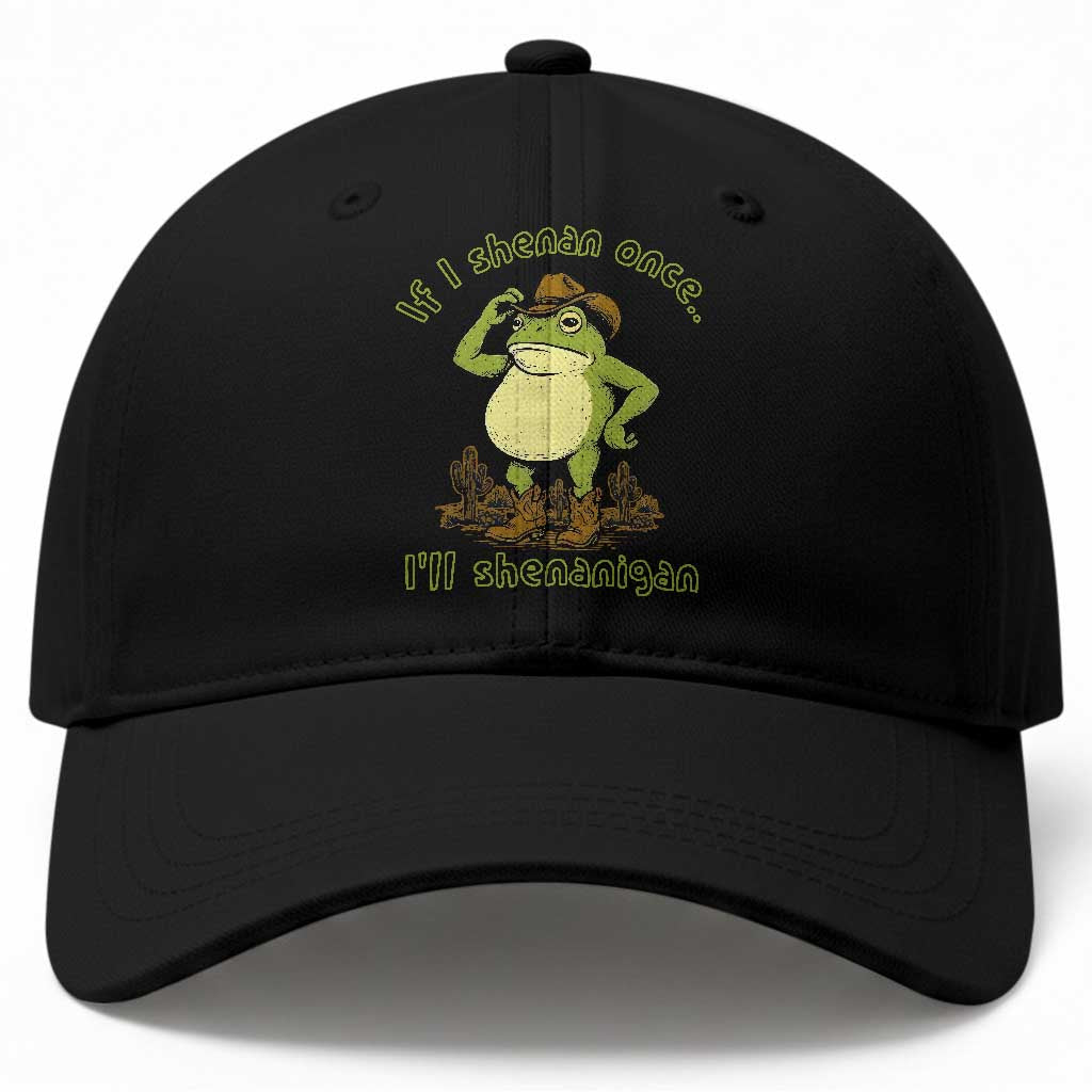 Funny Cowboy Frog Western Meme Baseball Cap If I Shenan Once I Will Shenanigan