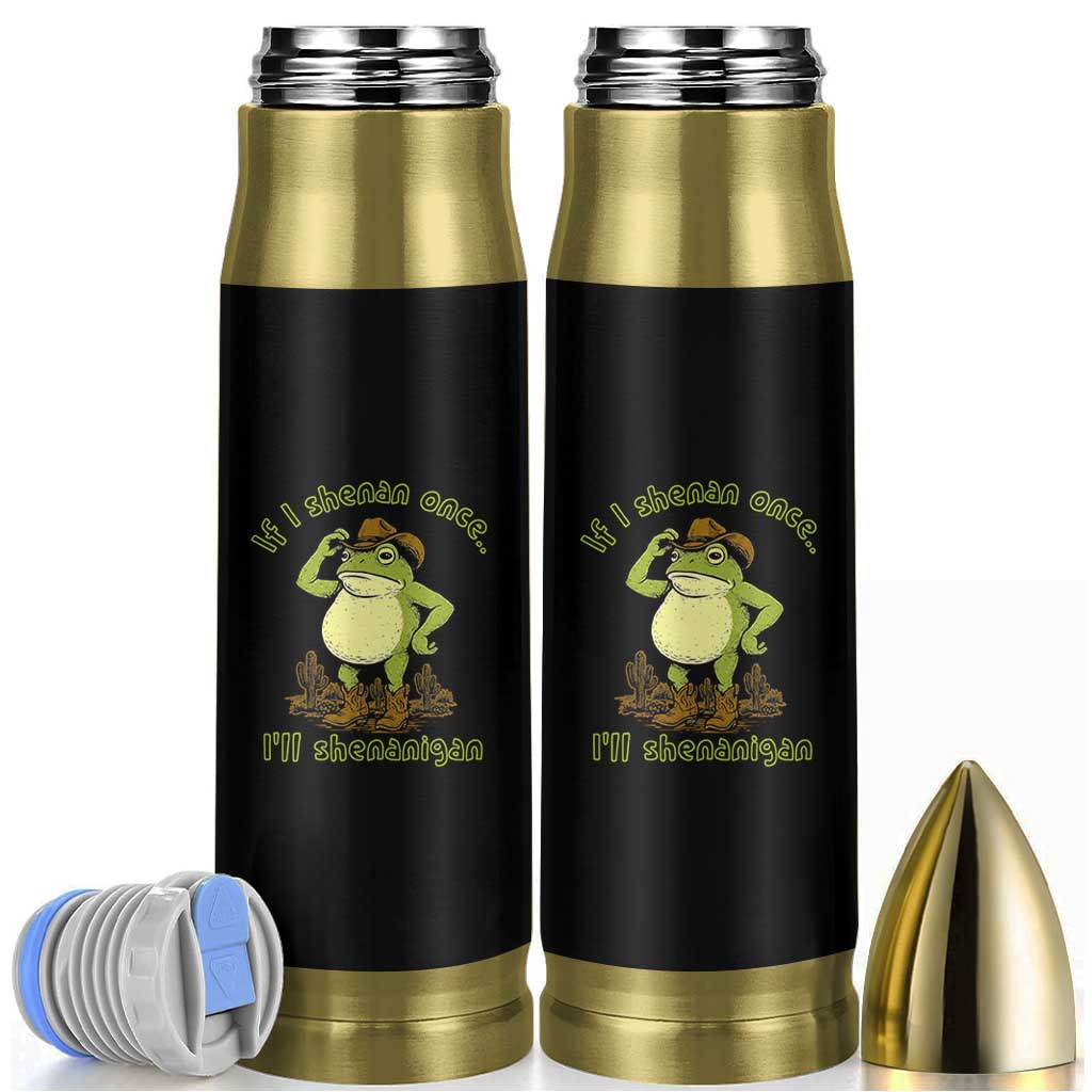 Funny Cowboy Frog Western Meme Bullet Tumbler If I Shenan Once I Will Shenanigan