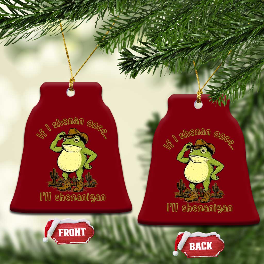 Funny Cowboy Frog Western Meme Ceramic Ornament If I Shenan Once I Will Shenanigan
