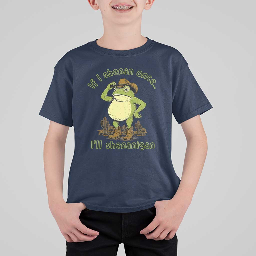 Funny Cowboy Frog Western Meme T Shirt For Kid If I Shenan Once I Will Shenanigan
