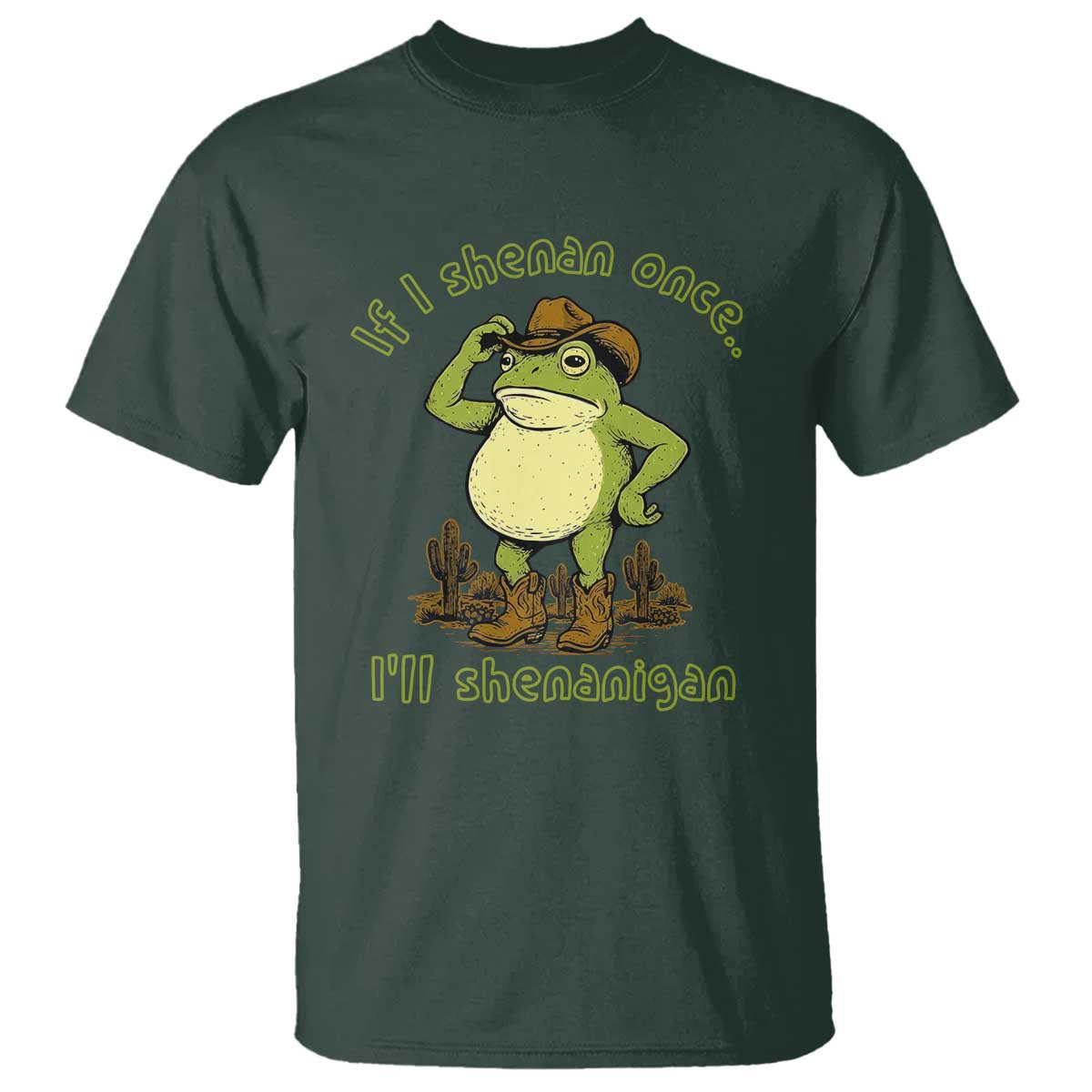 Funny Cowboy Frog Western Meme T Shirt If I Shenan Once I Will Shenanigan
