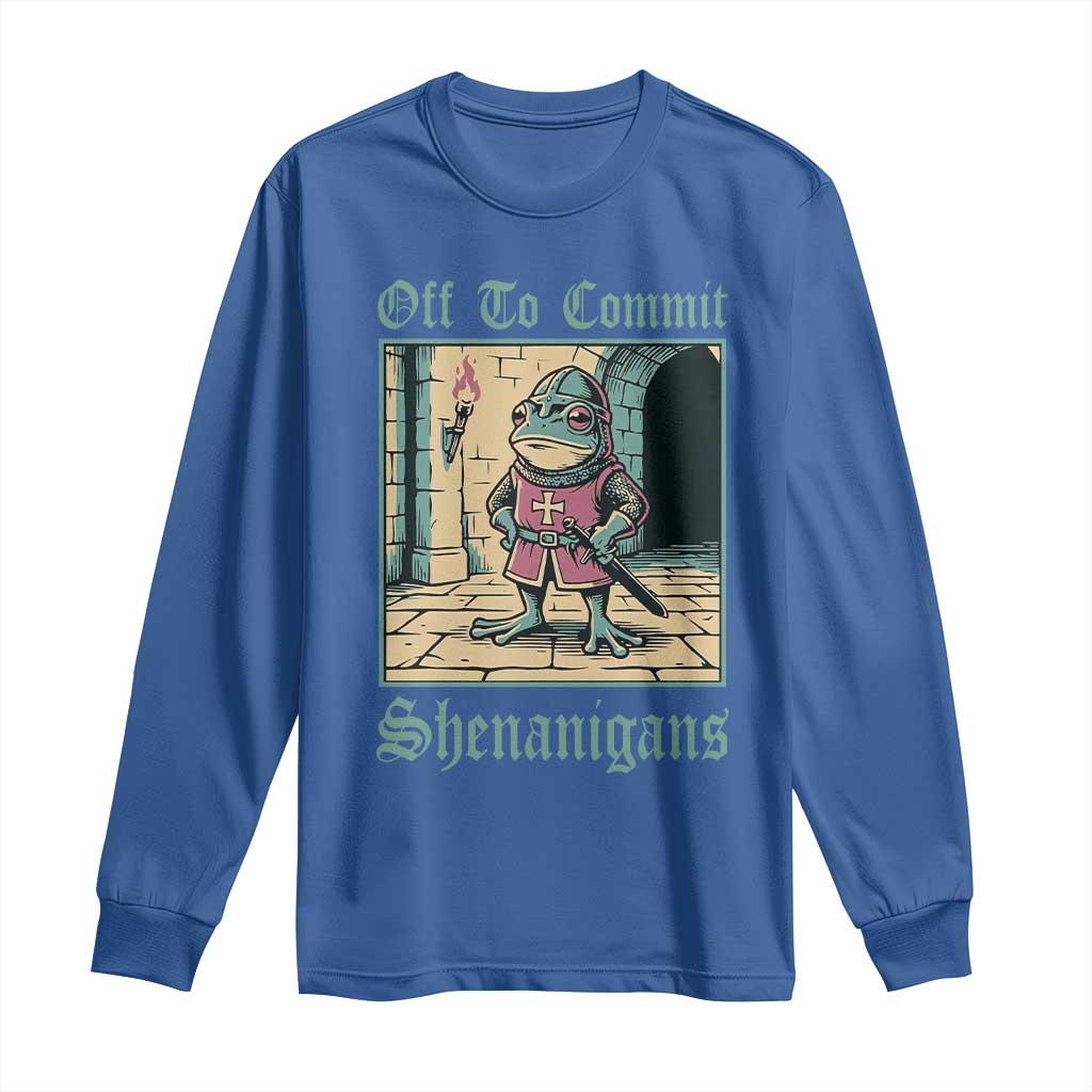 Funny Medieval Frog Knight Fantasy RPG Meme Long Sleeve Shirt Off To Commit Shenanigans