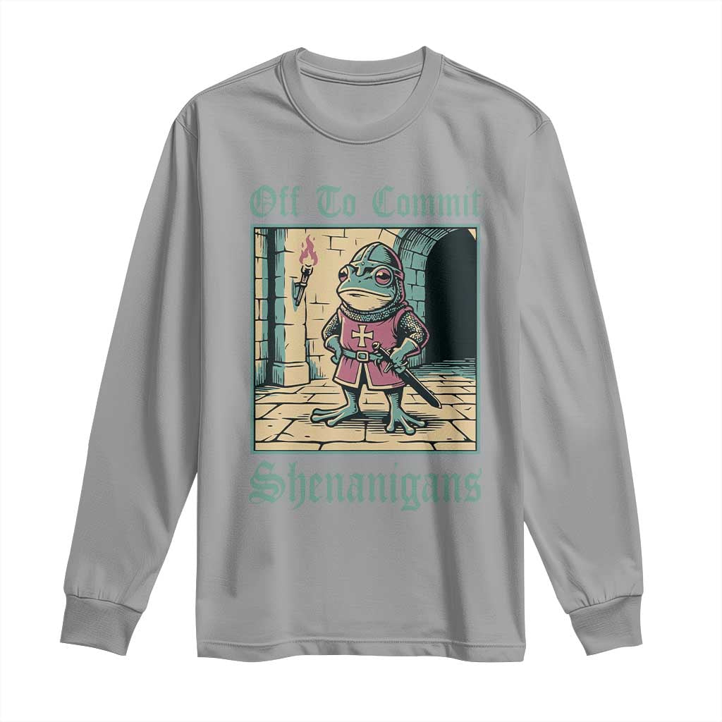 Funny Medieval Frog Knight Fantasy RPG Meme Long Sleeve Shirt Off To Commit Shenanigans
