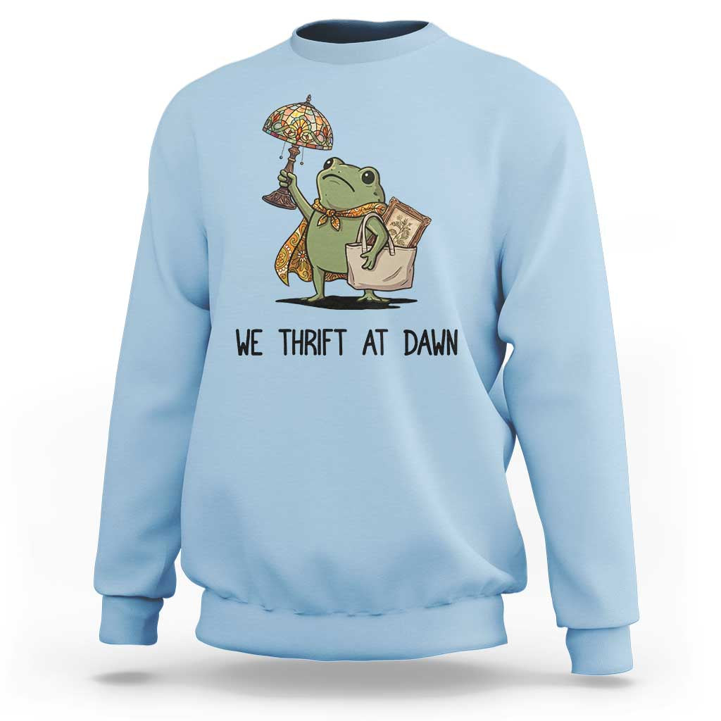 Funny Thrifting Frog Vintage Antique Hunter Sweatshirt We Thrift At Dawn Humor