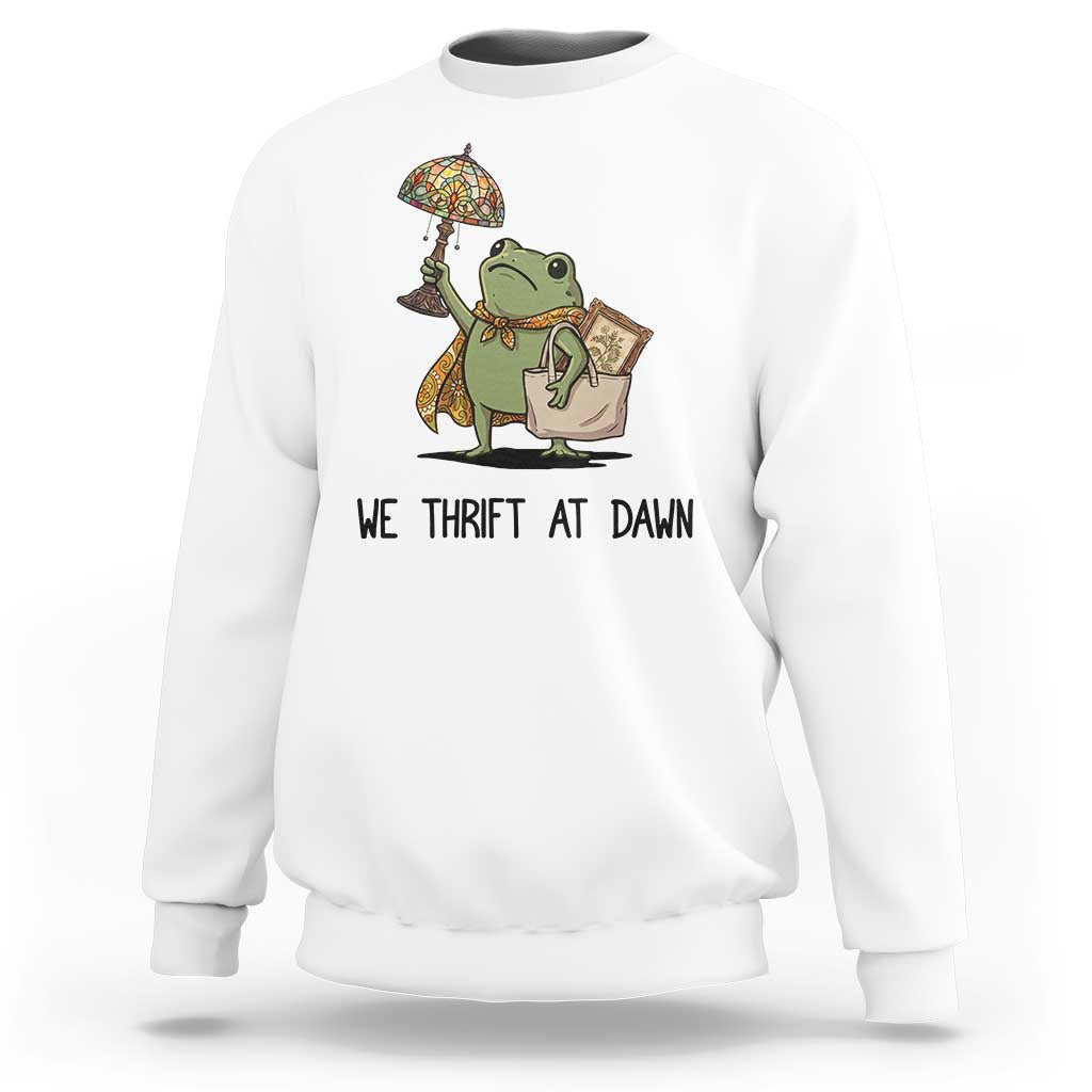 Funny Thrifting Frog Vintage Antique Hunter Sweatshirt We Thrift At Dawn Humor