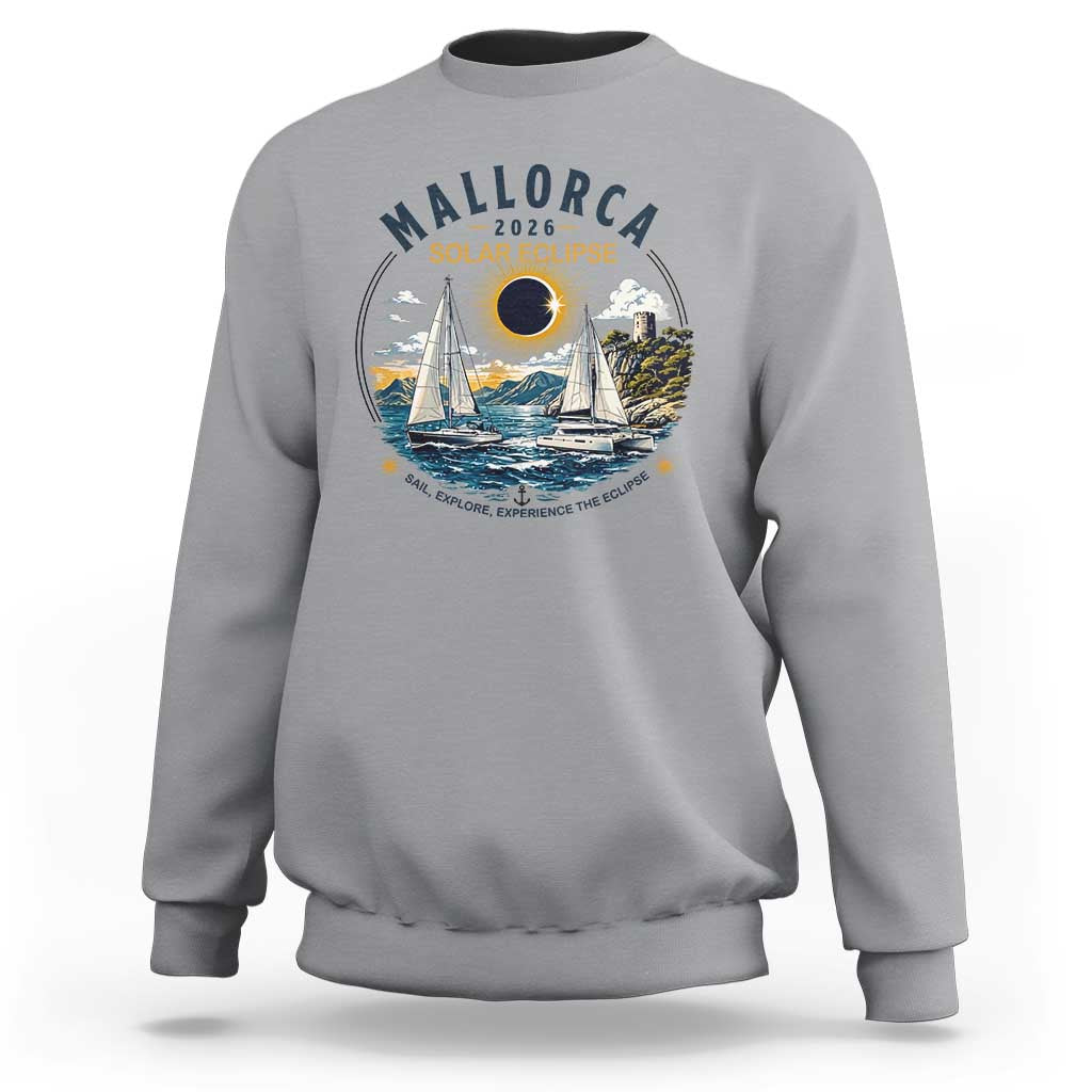 Mallorca Spain 2026 Total Solar Eclipse Sweatshirt Sailing Cruise Totality Sail Explore Experience Travel Souvenir