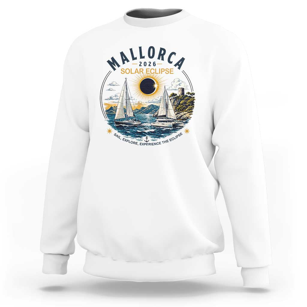 Mallorca Spain 2026 Total Solar Eclipse Sweatshirt Sailing Cruise Totality Sail Explore Experience Travel Souvenir