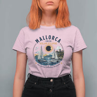 Mallorca Spain 2026 Total Solar Eclipse T Shirt For Women Sailing Cruise Totality Sail Explore Experience Travel Souvenir