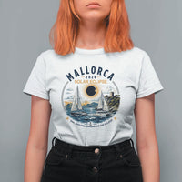 Mallorca Spain 2026 Total Solar Eclipse T Shirt For Women Sailing Cruise Totality Sail Explore Experience Travel Souvenir