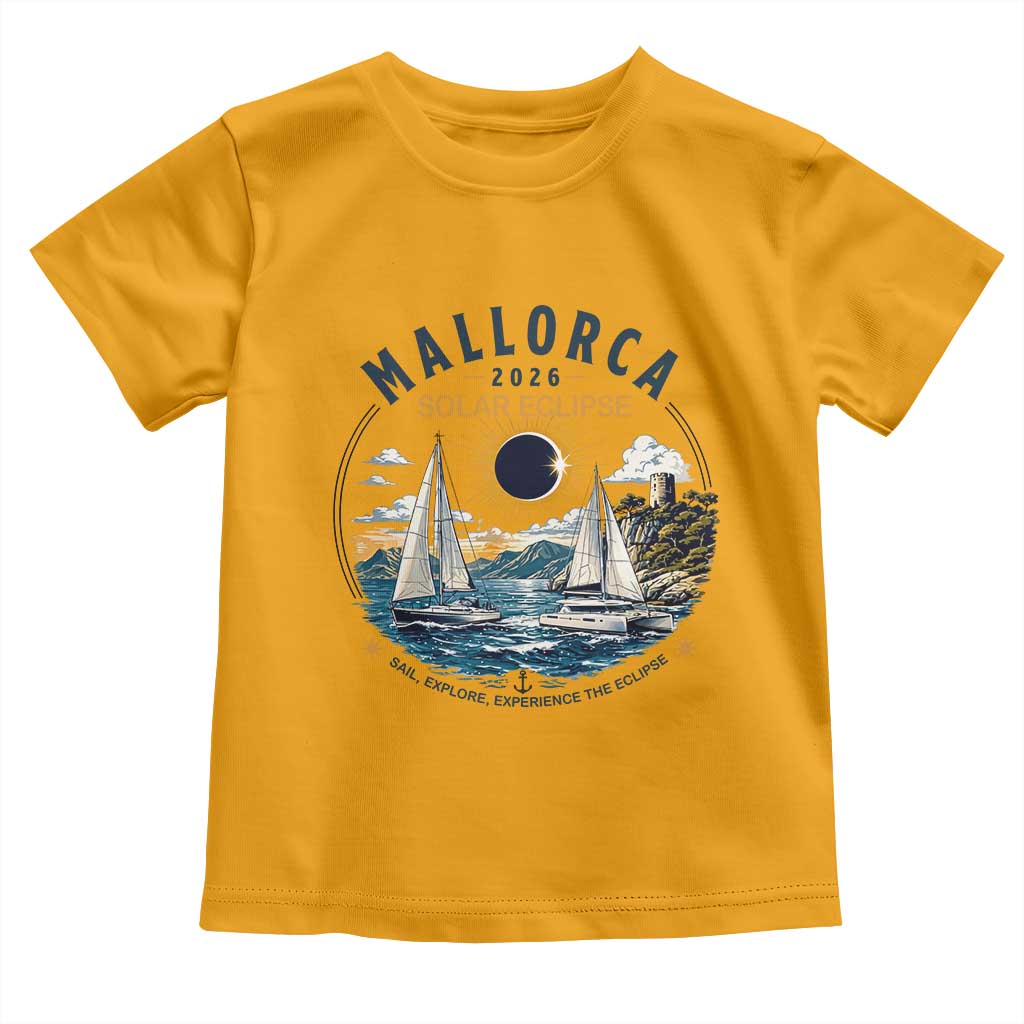 Mallorca Spain 2026 Total Solar Eclipse Toddler T Shirt Sailing Cruise Totality Sail Explore Experience Travel Souvenir