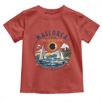 Mallorca Spain 2026 Total Solar Eclipse Toddler T Shirt Sailing Cruise Totality Sail Explore Experience Travel Souvenir