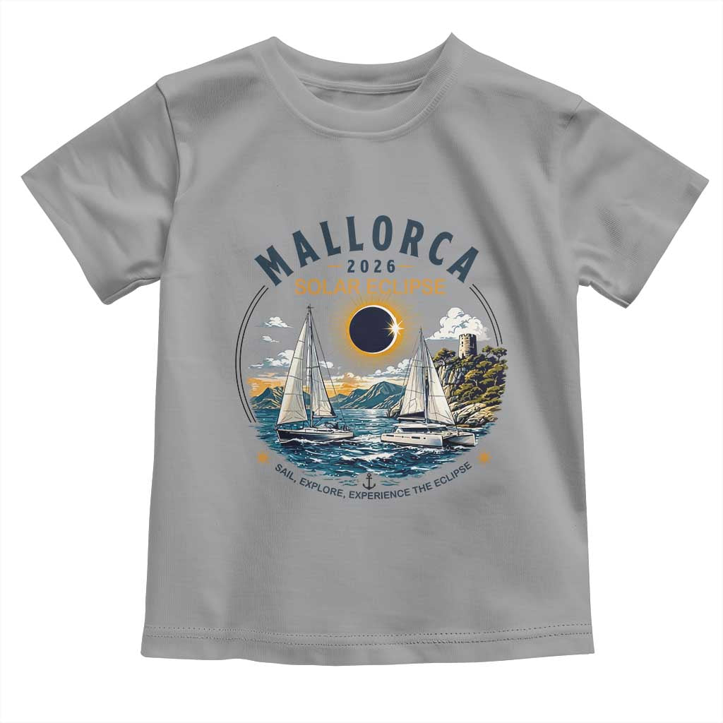 Mallorca Spain 2026 Total Solar Eclipse Toddler T Shirt Sailing Cruise Totality Sail Explore Experience Travel Souvenir