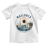 Mallorca Spain 2026 Total Solar Eclipse Toddler T Shirt Sailing Cruise Totality Sail Explore Experience Travel Souvenir