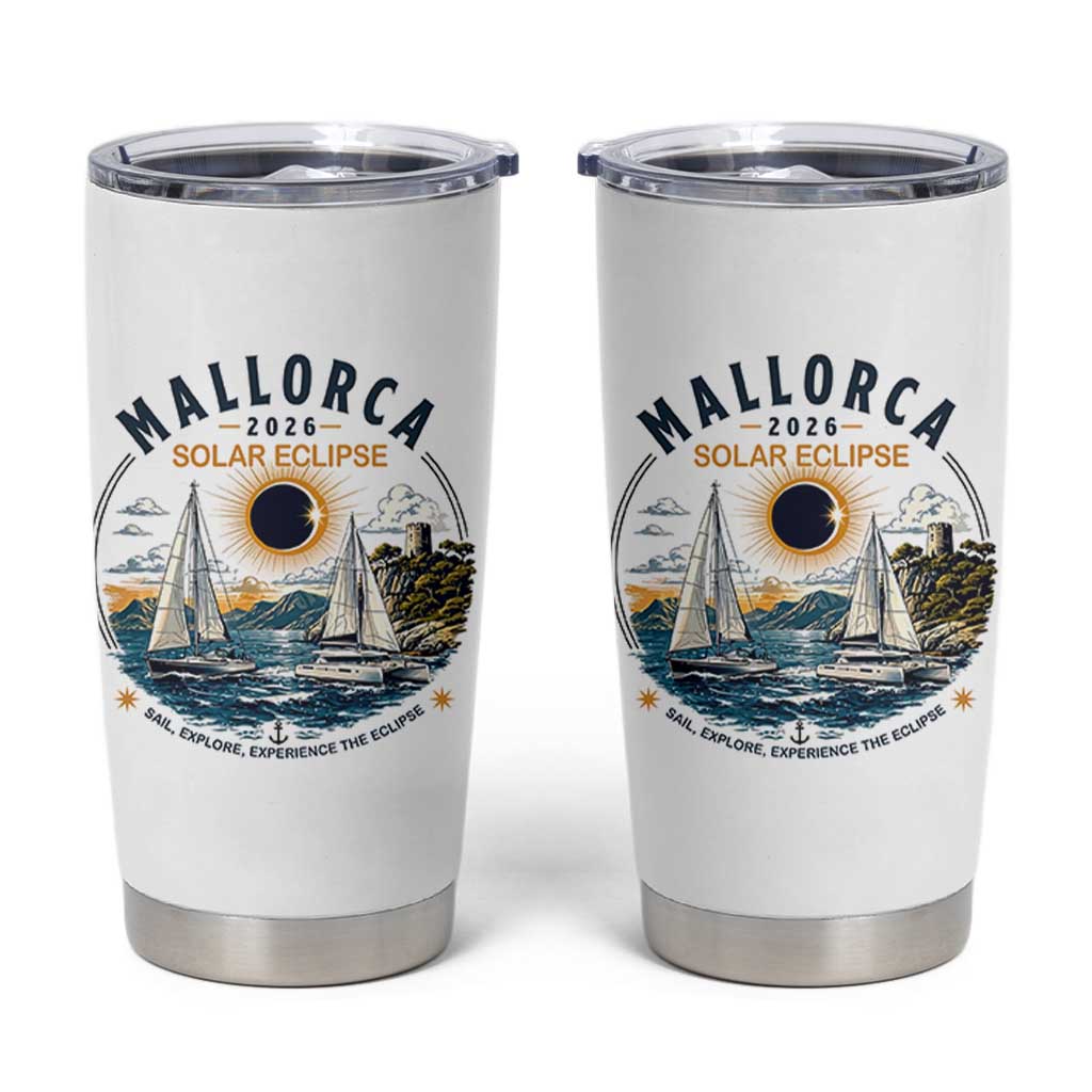 Mallorca Spain 2026 Total Solar Eclipse Tumbler Cup Sailing Cruise Totality Sail Explore Experience Travel Souvenir