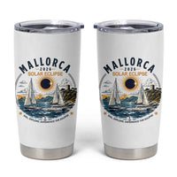 Mallorca Spain 2026 Total Solar Eclipse Tumbler Cup Sailing Cruise Totality Sail Explore Experience Travel Souvenir