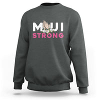 Maui Strong Sweatshirt Pray For Maui Hawaii Strong - Wonder Print Shop