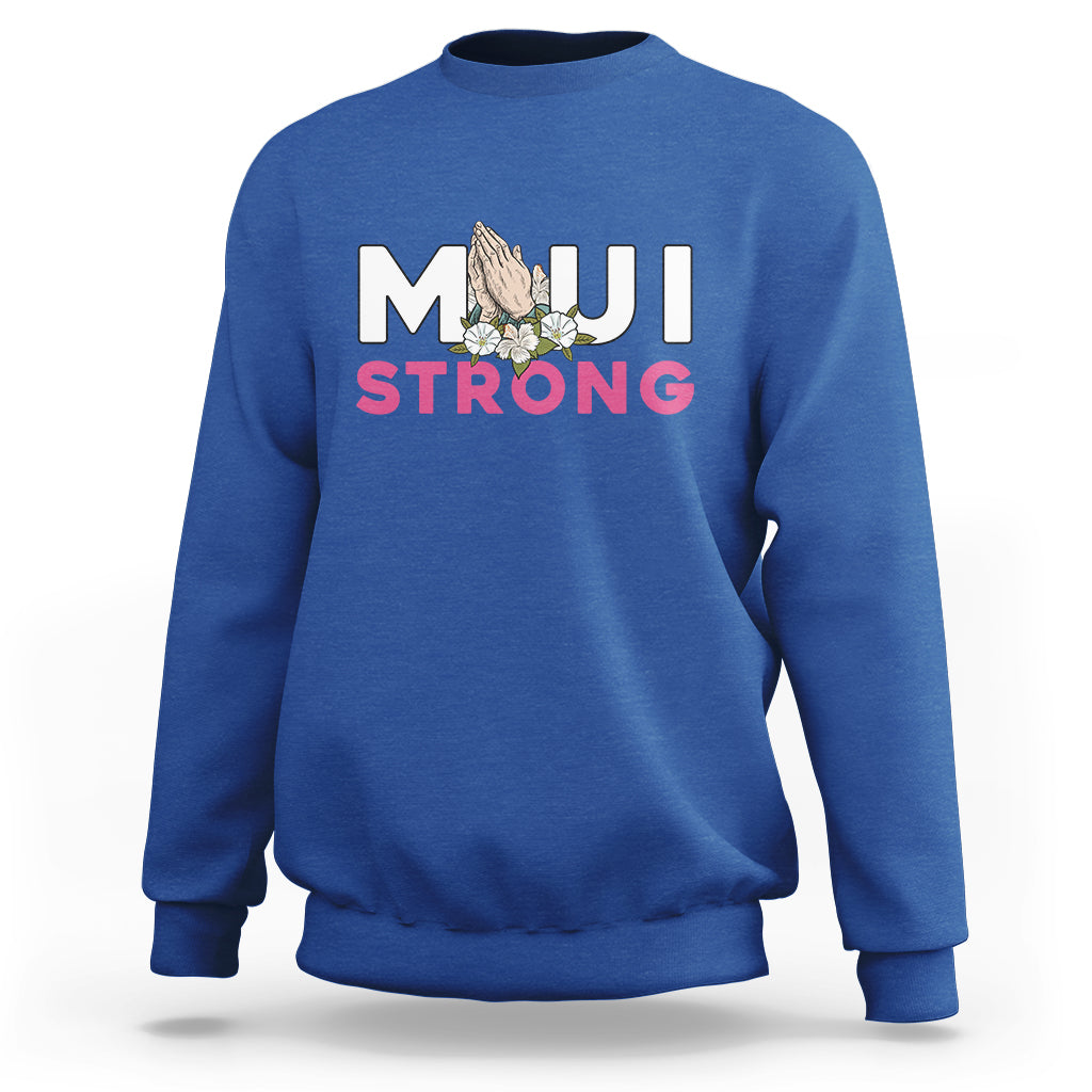 Maui Strong Sweatshirt Pray For Maui Hawaii Strong - Wonder Print Shop