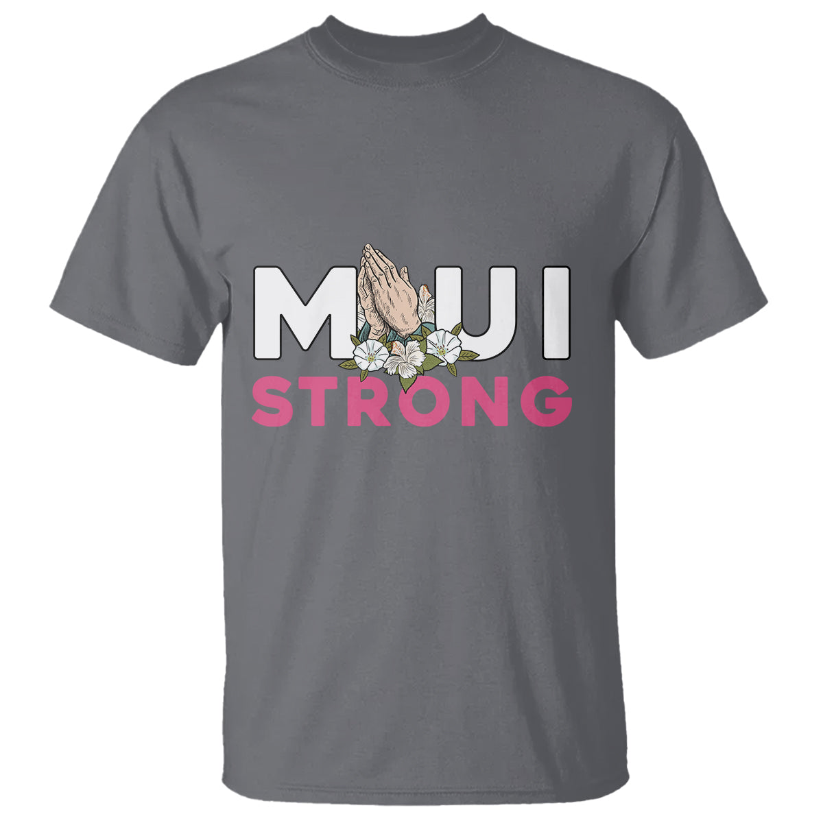 Maui Strong T Shirt Pray For Maui Hawaii Strong - Wonder Print Shop