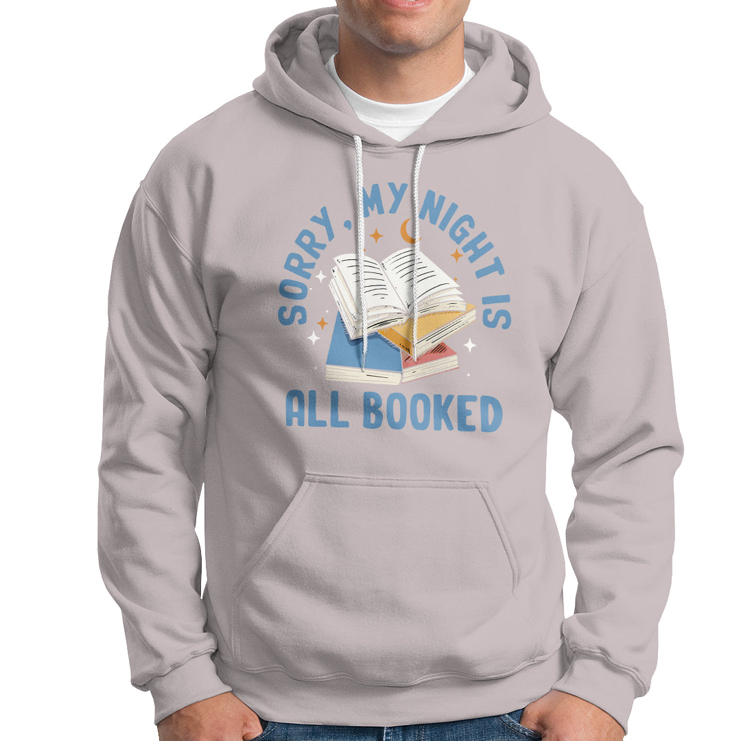 Reading Hoodie Sorry My Night Is All Booked Reader Book Lover - Wonder Print Shop