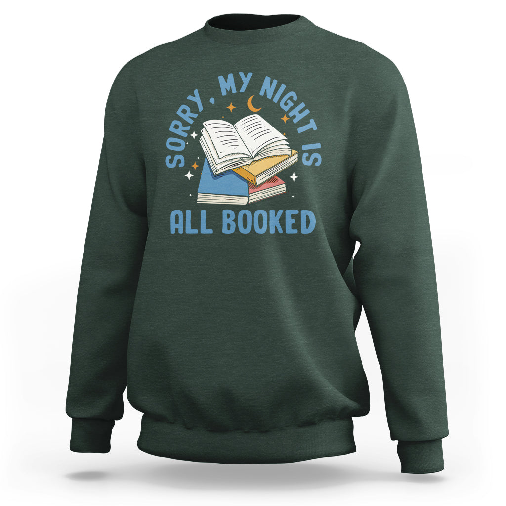 Reading Sweatshirt Sorry My Night Is All Booked Reader Book Lover - Wonder Print Shop