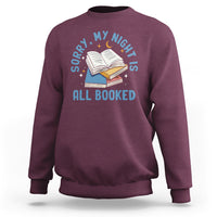 Reading Sweatshirt Sorry My Night Is All Booked Reader Book Lover - Wonder Print Shop