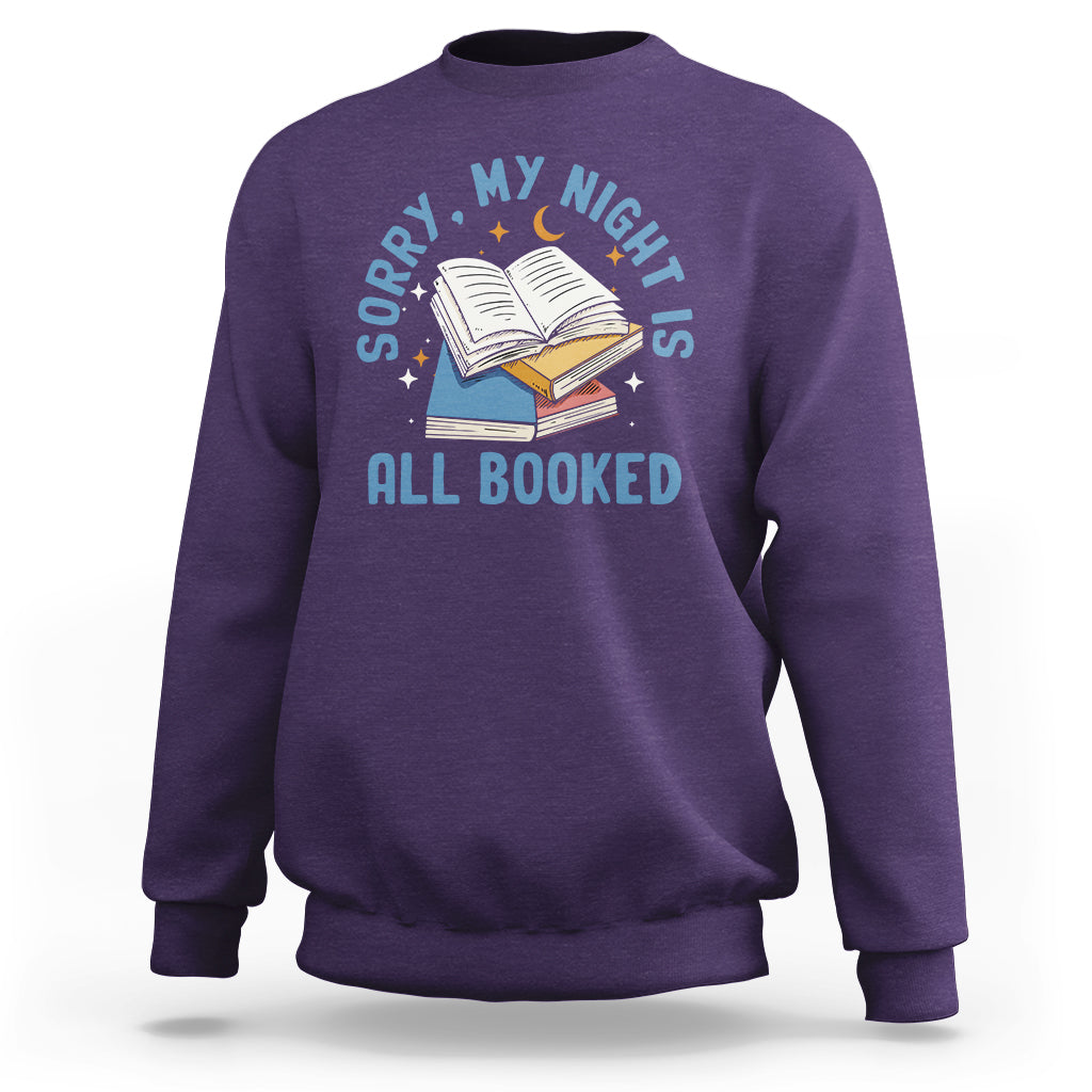 Reading Sweatshirt Sorry My Night Is All Booked Reader Book Lover - Wonder Print Shop