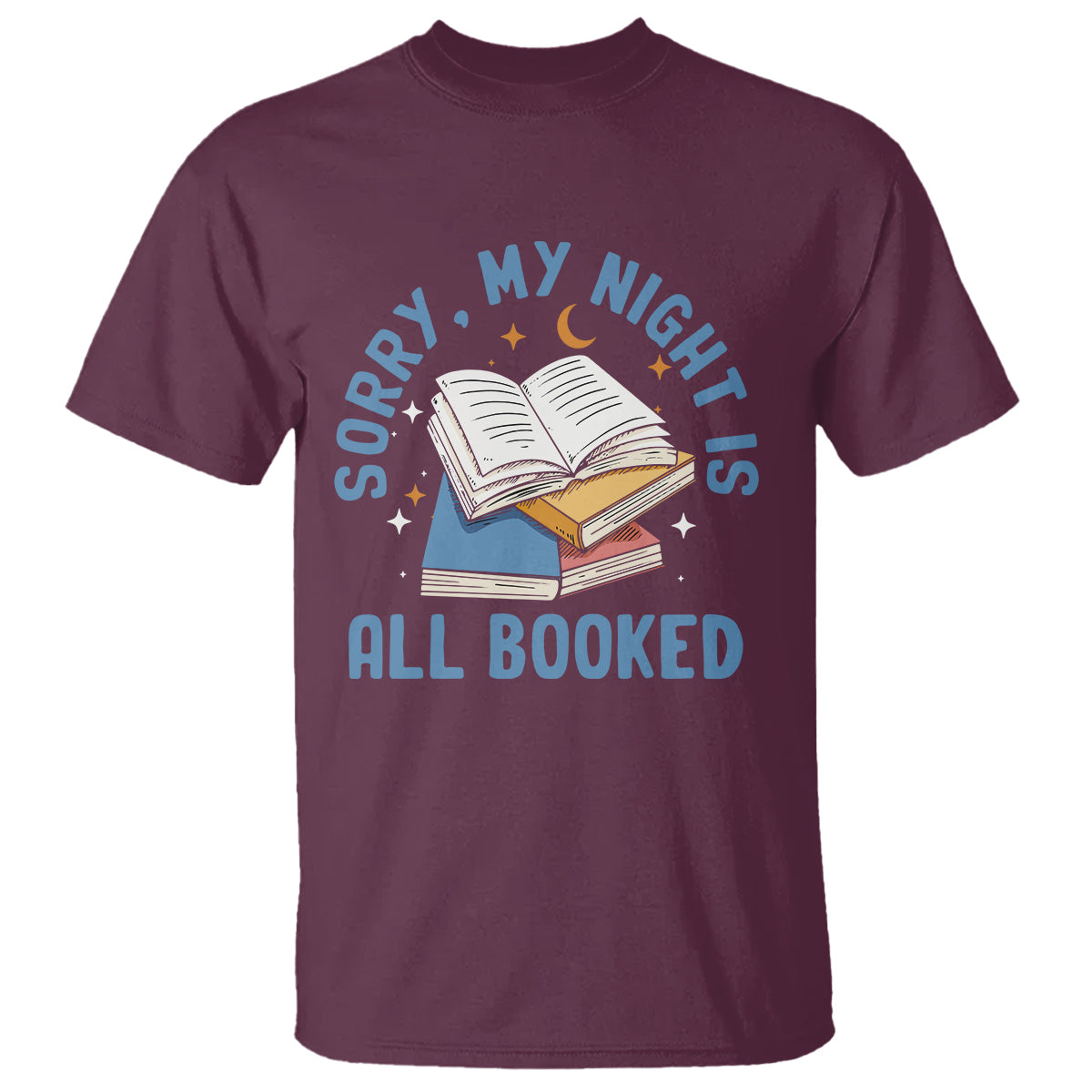 Reading T Shirt Sorry My Night Is All Booked Reader Book Lover - Wonder Print Shop