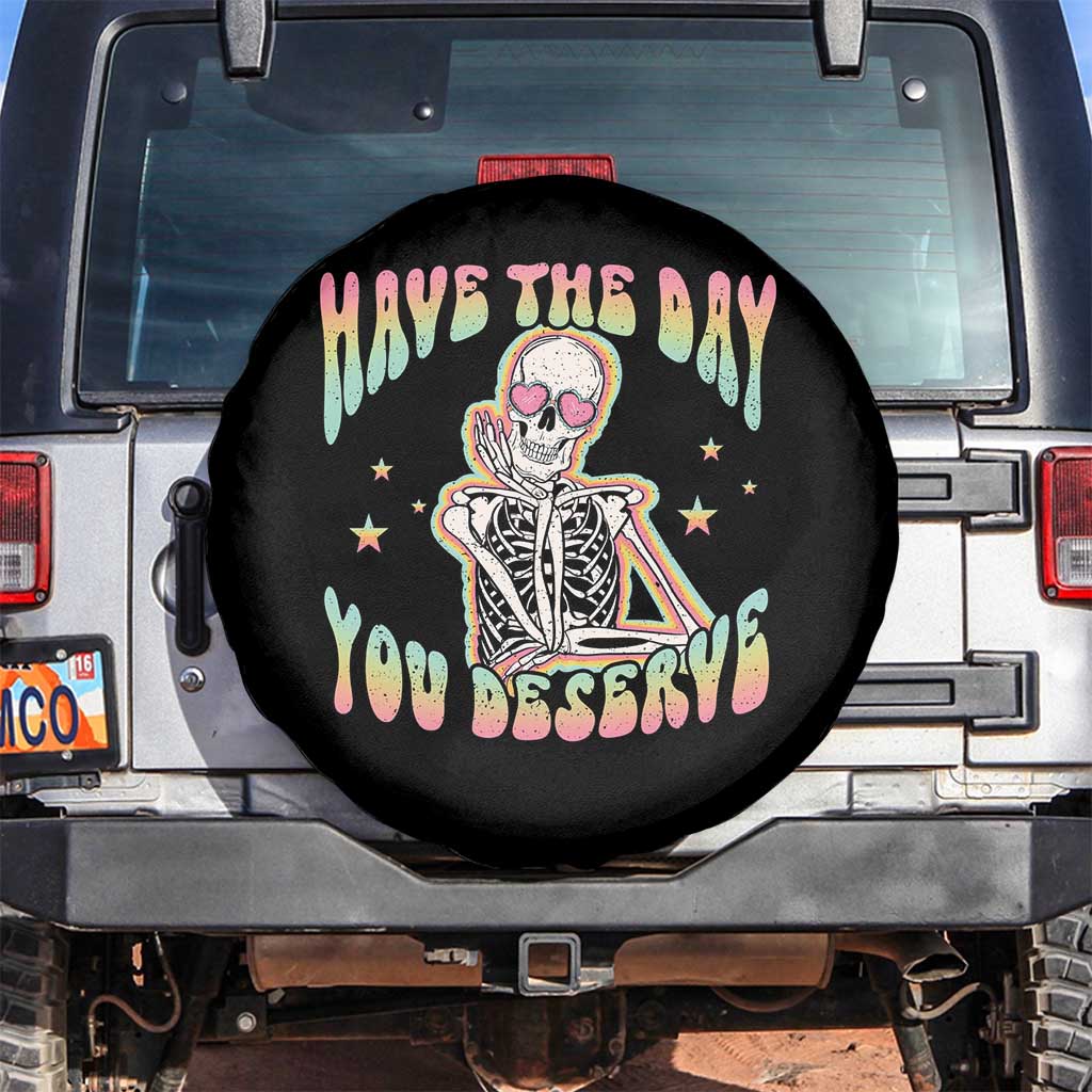 Funny Skeleton Spare Tire Cover Have The Day You Deserve Sarcastic Quotes
