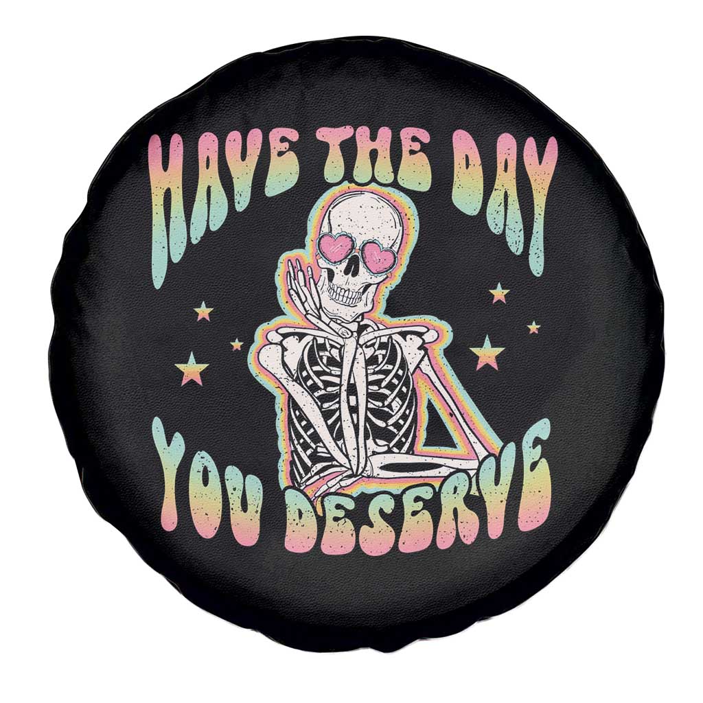 Funny Skeleton Spare Tire Cover Have The Day You Deserve Sarcastic Quotes