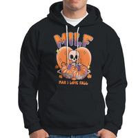 Fall Vibes Hoodie MILF Man I Love Fall Funny Spooky Skeleton Pumpkin Halloween - Wonder Print Shop