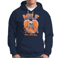 Fall Vibes Hoodie MILF Man I Love Fall Funny Spooky Skeleton Pumpkin Halloween - Wonder Print Shop