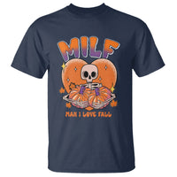 Fall Vibes T Shirt MILF Man I Love Fall Funny Spooky Skeleton Pumpkin Halloween - Wonder Print Shop